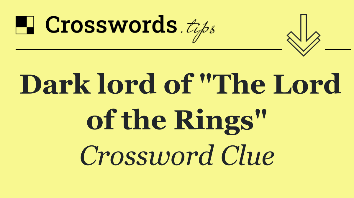 Dark lord of "The Lord of the Rings"