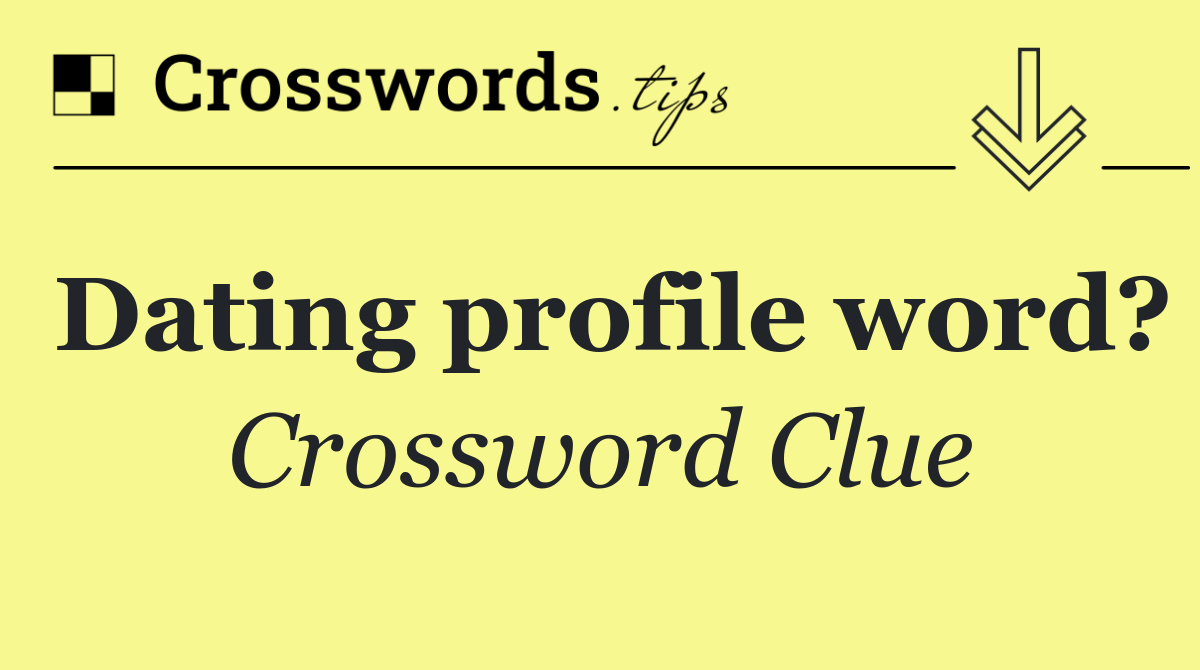 Dating profile word?