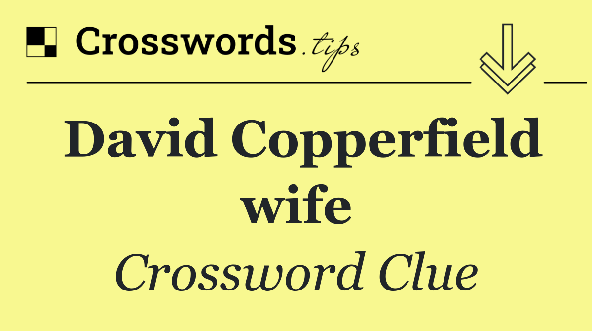 David Copperfield wife