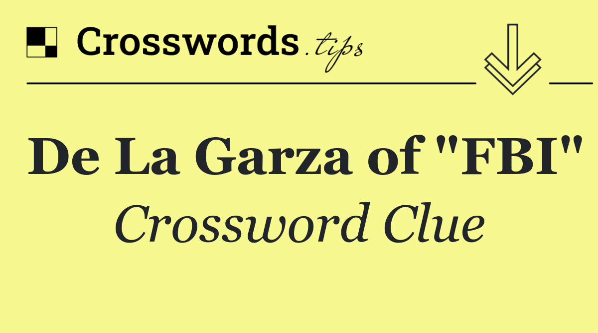 De La Garza of "FBI"
