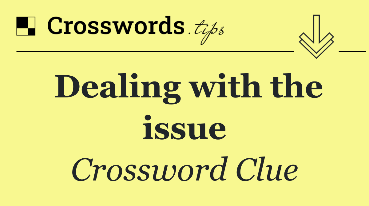 Dealing with the issue