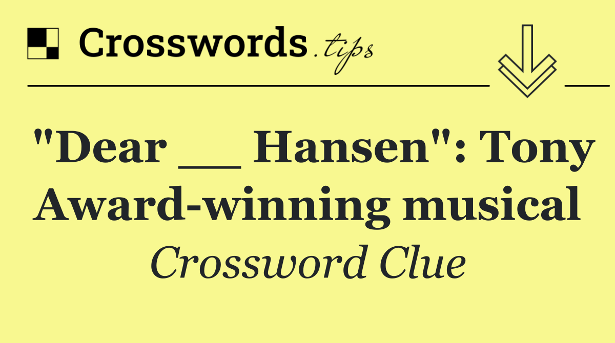 "Dear __ Hansen": Tony Award winning musical