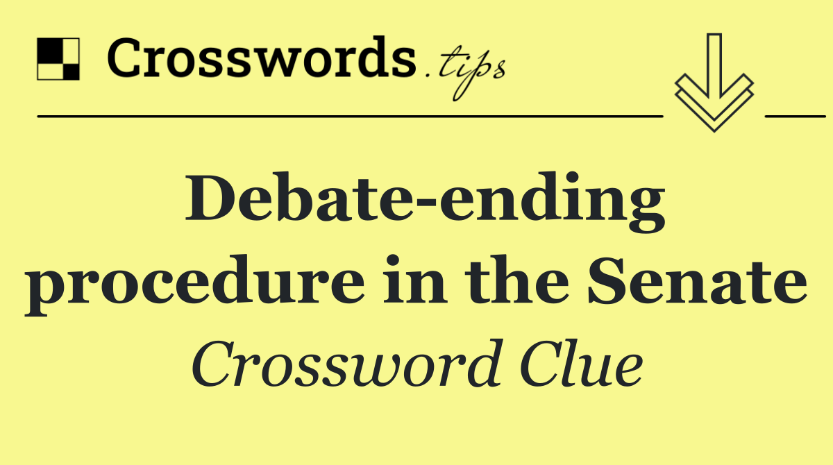 Debate ending procedure in the Senate