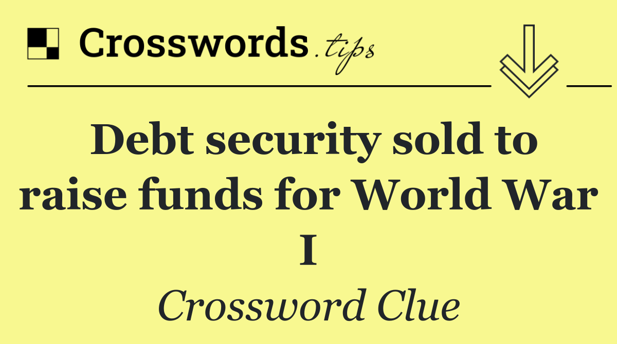 Debt security sold to raise funds for World War I