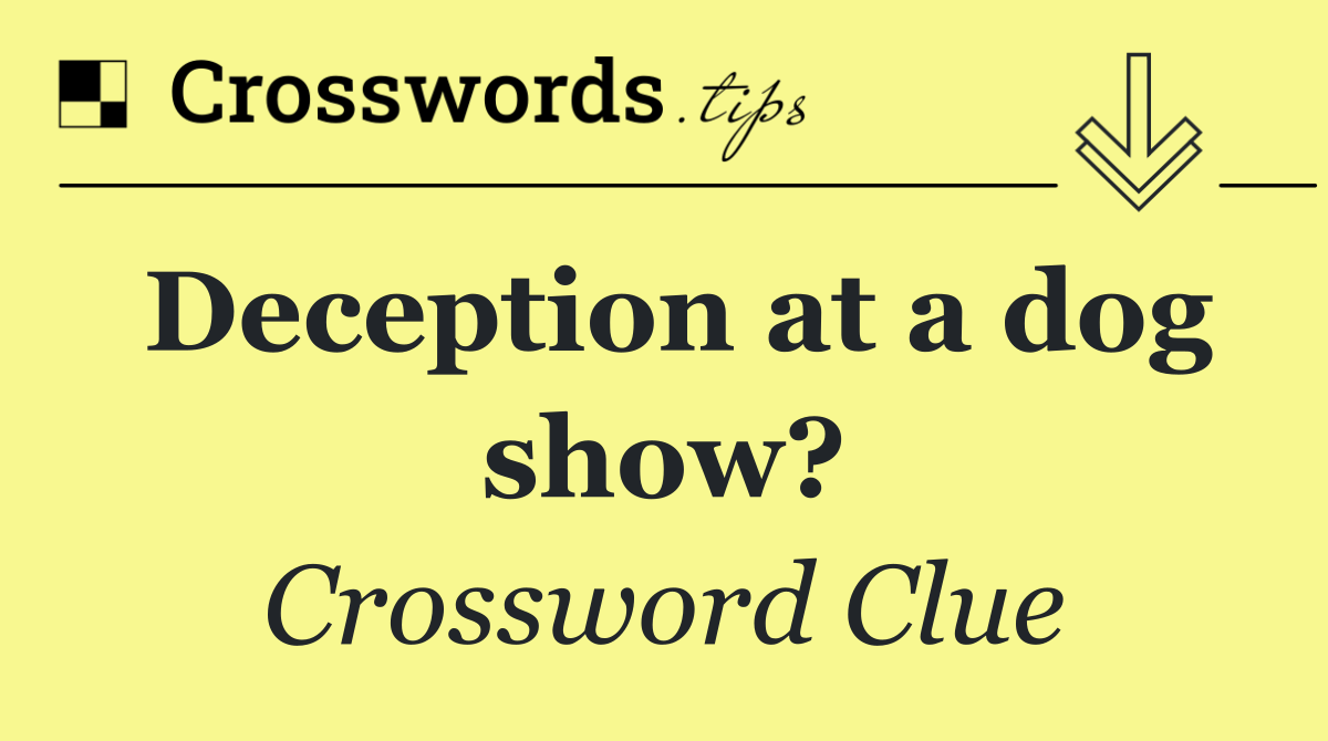 Deception at a dog show?