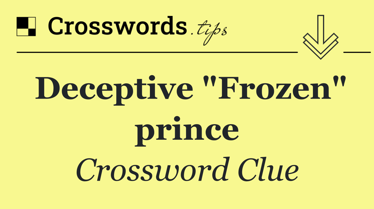 Deceptive "Frozen" prince