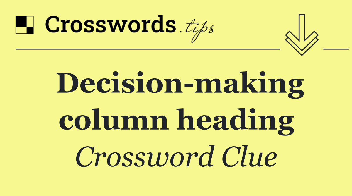 Decision making column heading