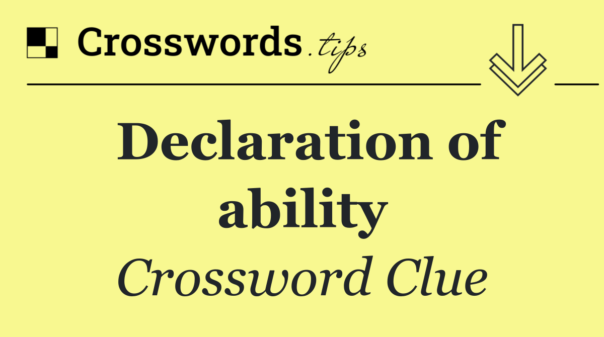 Declaration of ability