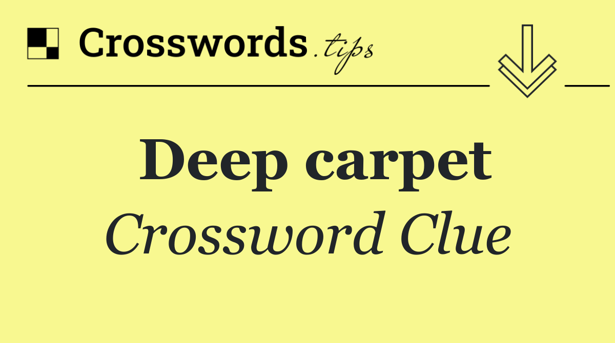Deep carpet