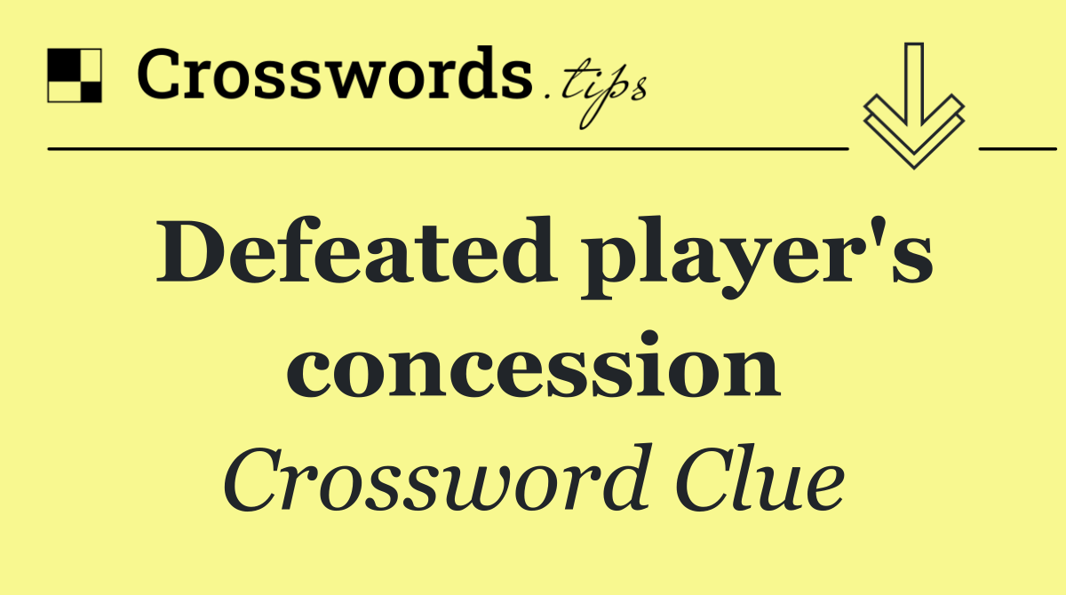 Defeated player's concession