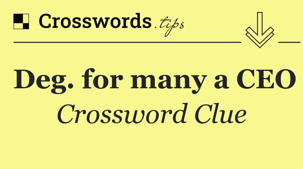 Deg. for many a CEO