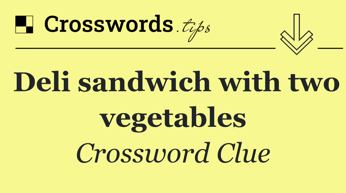 Deli sandwich with two vegetables