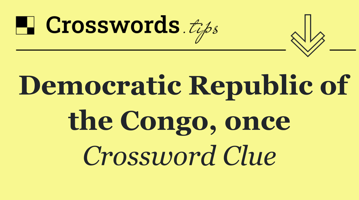 Democratic Republic of the Congo, once