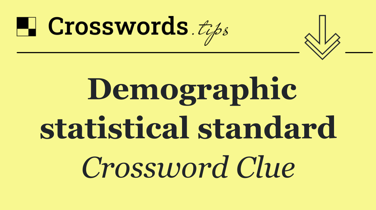 Demographic statistical standard
