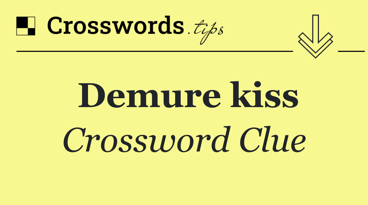 Demure kiss