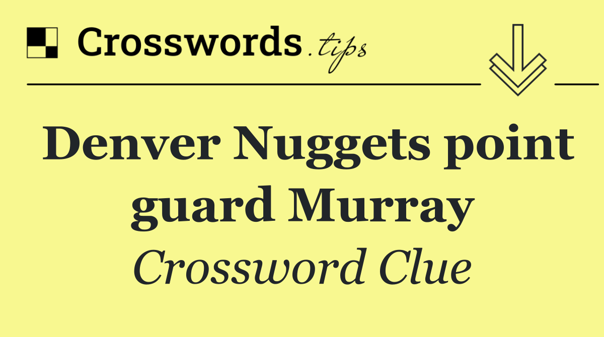 Denver Nuggets point guard Murray