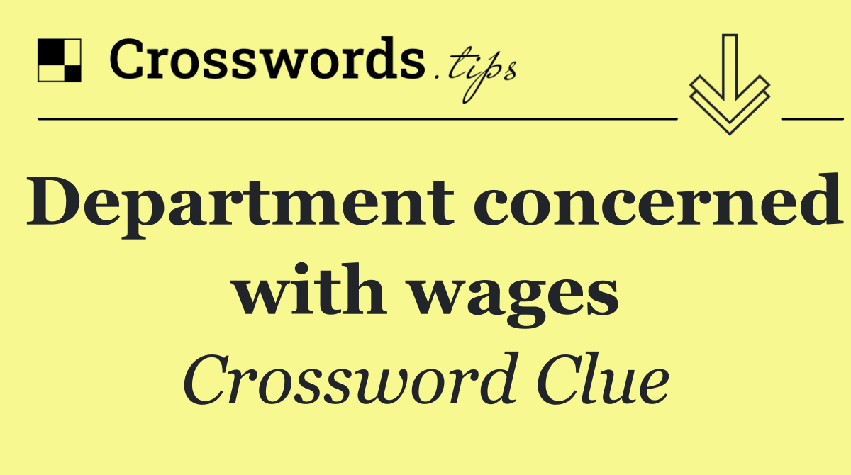 Department concerned with wages