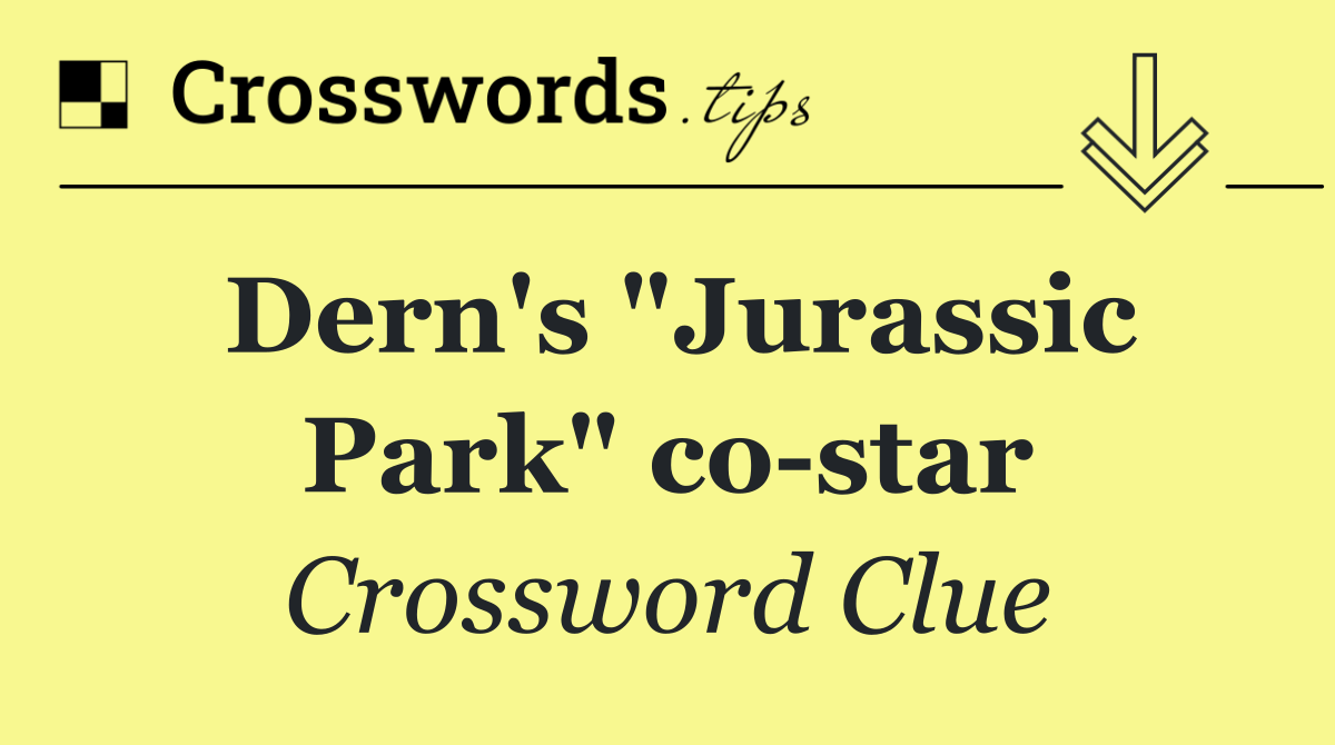 Dern's "Jurassic Park" co star