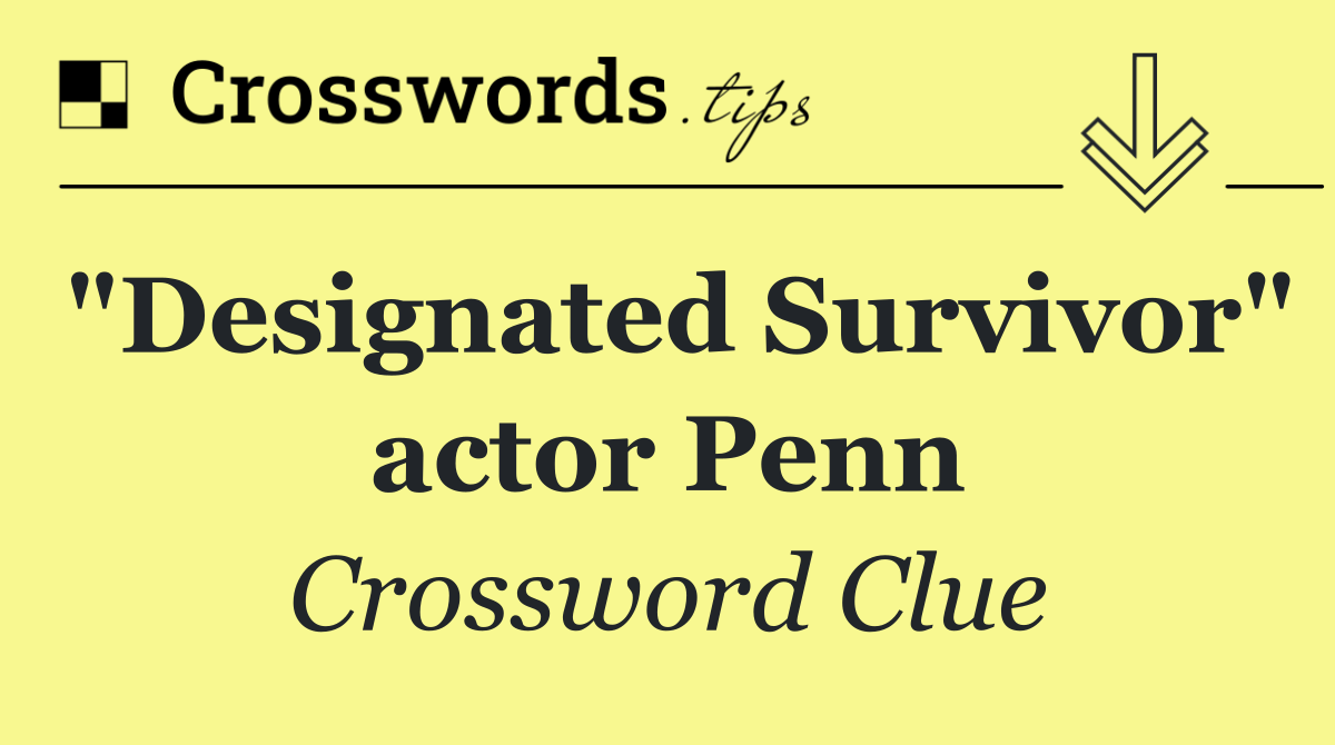 "Designated Survivor" actor Penn