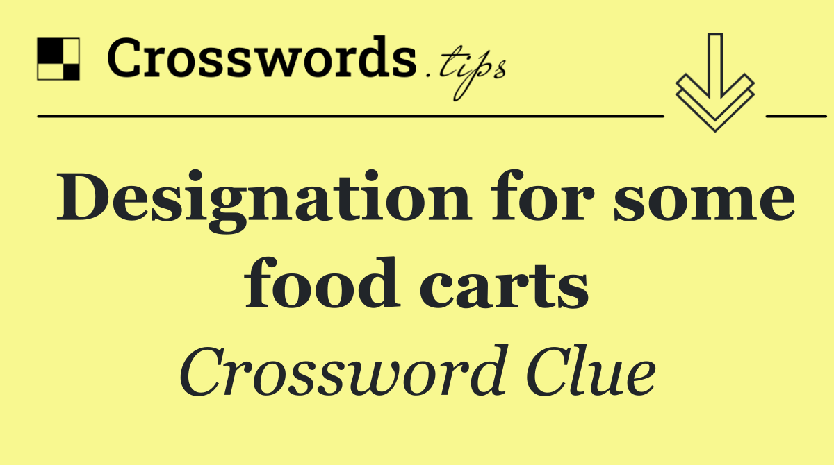 Designation for some food carts
