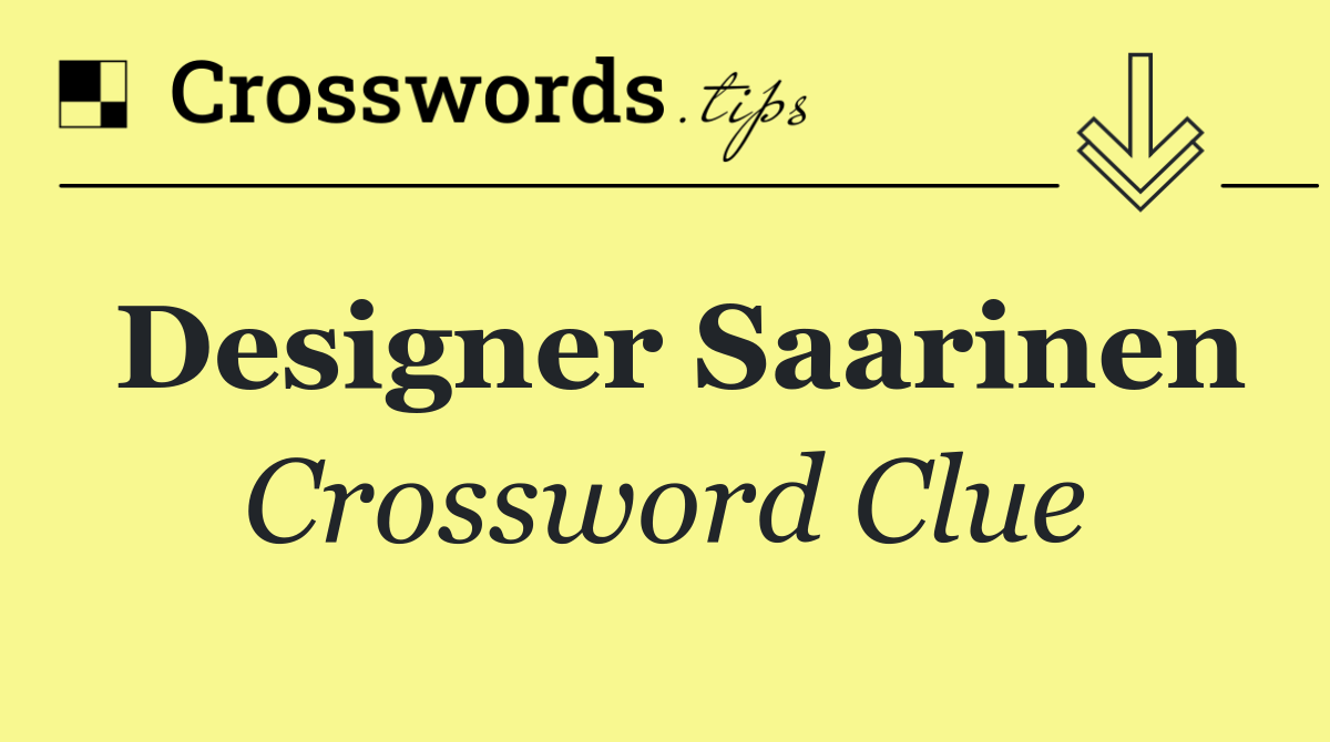 Designer Saarinen