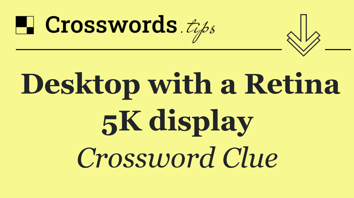 Desktop with a Retina 5K display
