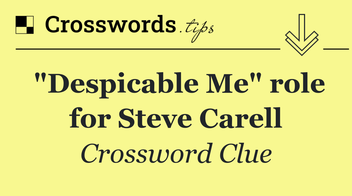 "Despicable Me" role for Steve Carell