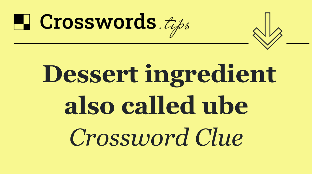 Dessert ingredient also called ube