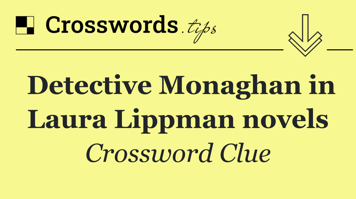 Detective Monaghan in Laura Lippman novels