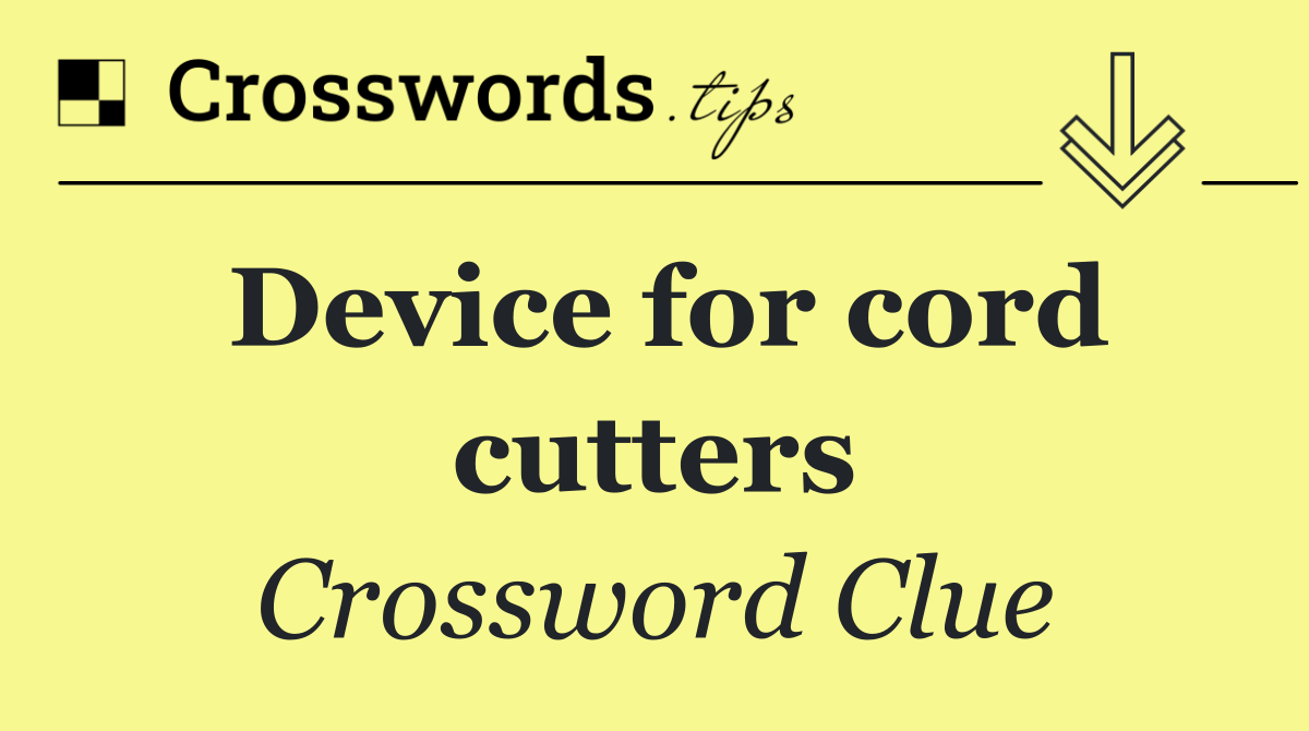 Device for cord cutters