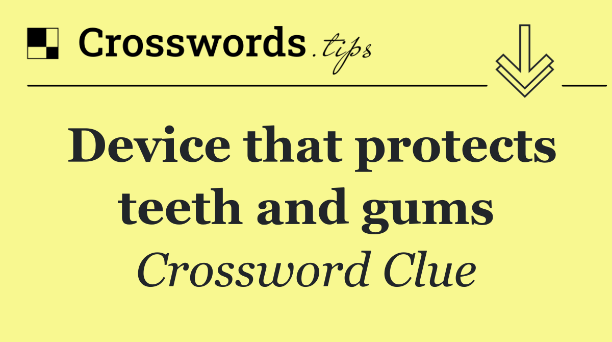 Device that protects teeth and gums