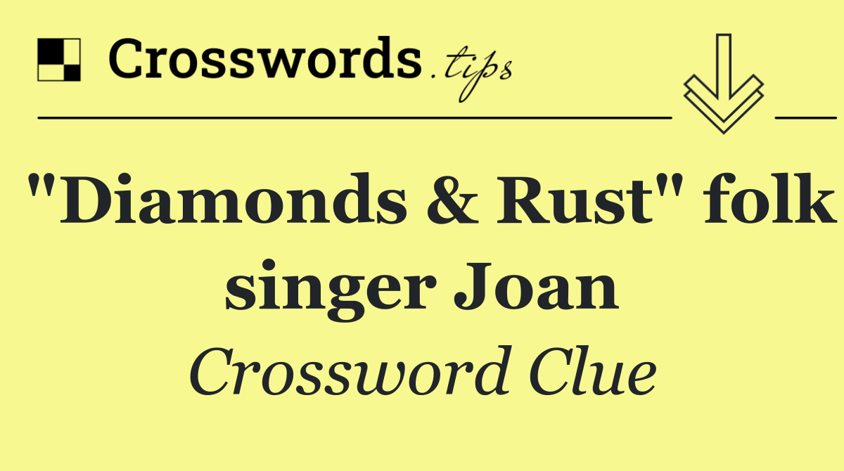 "Diamonds & Rust" folk singer Joan