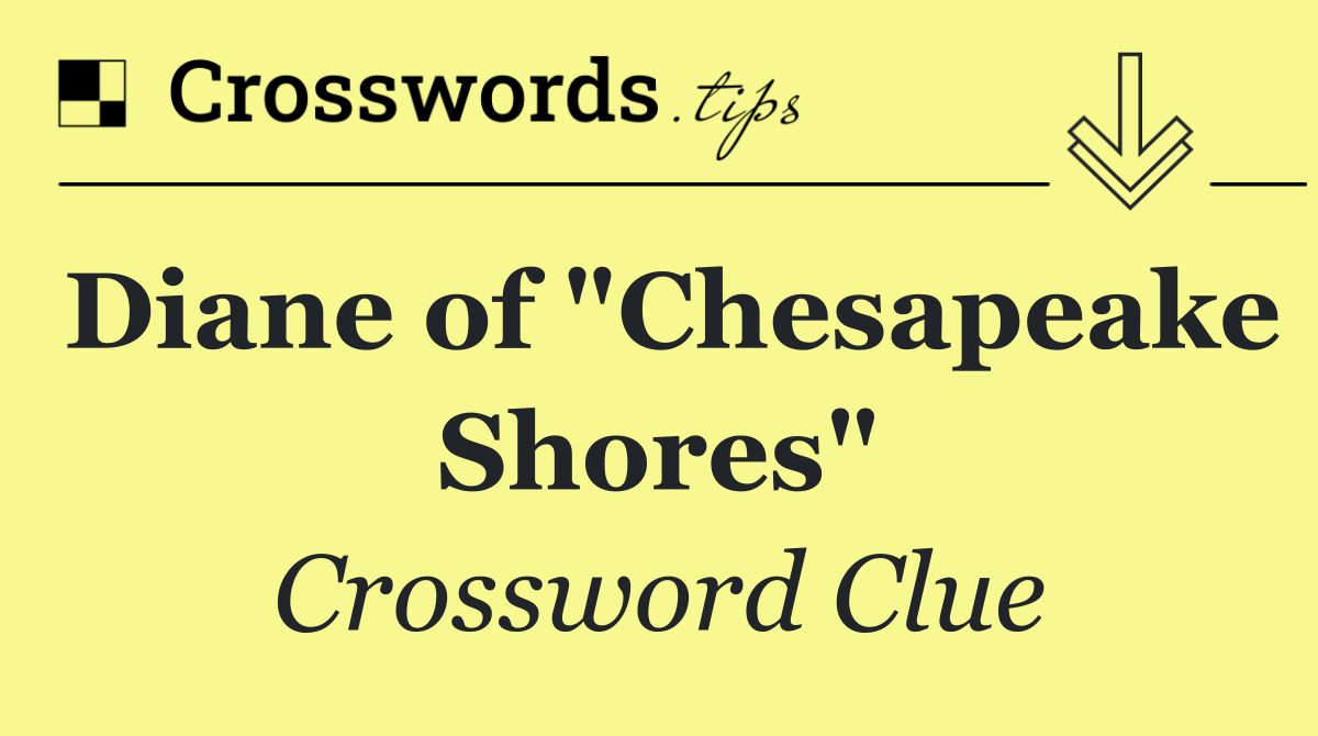 Diane of "Chesapeake Shores"