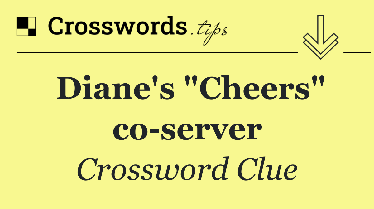 Diane's "Cheers" co server