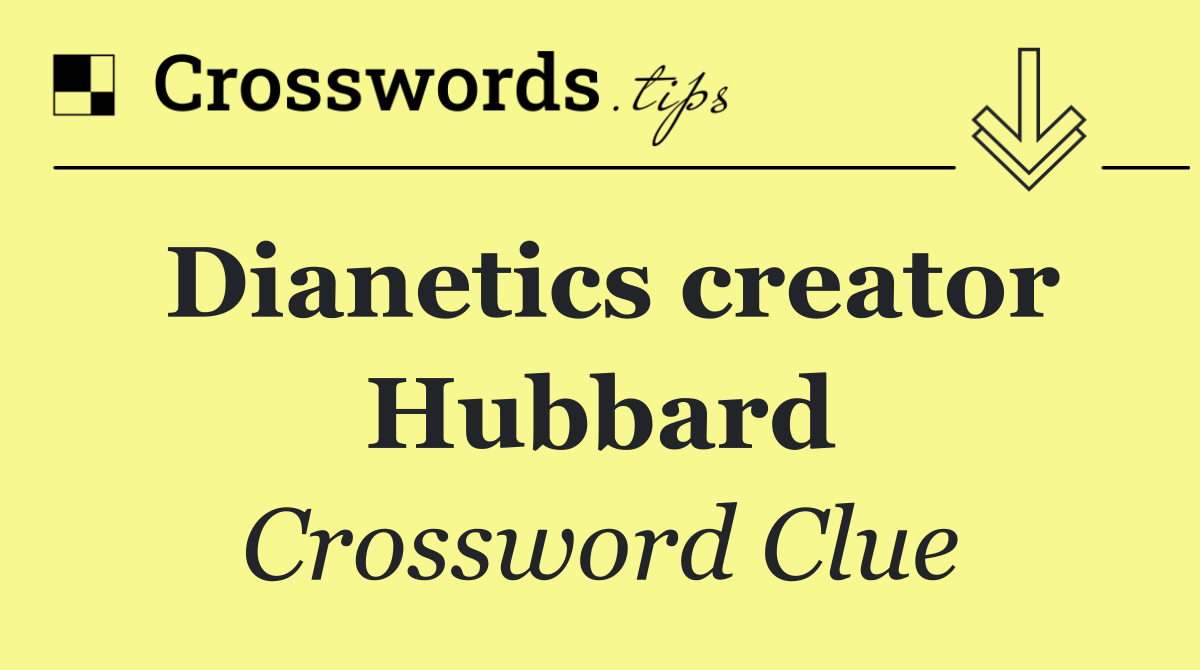 Dianetics creator Hubbard