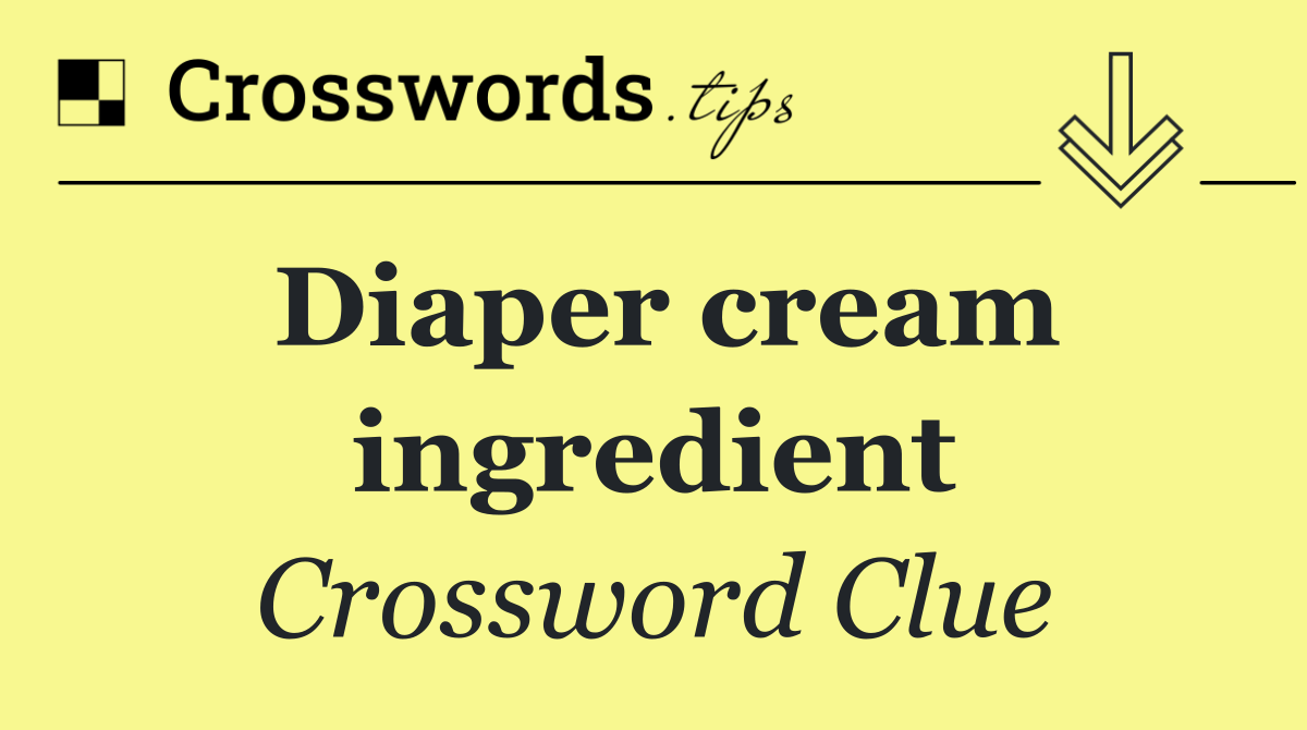Diaper cream ingredient