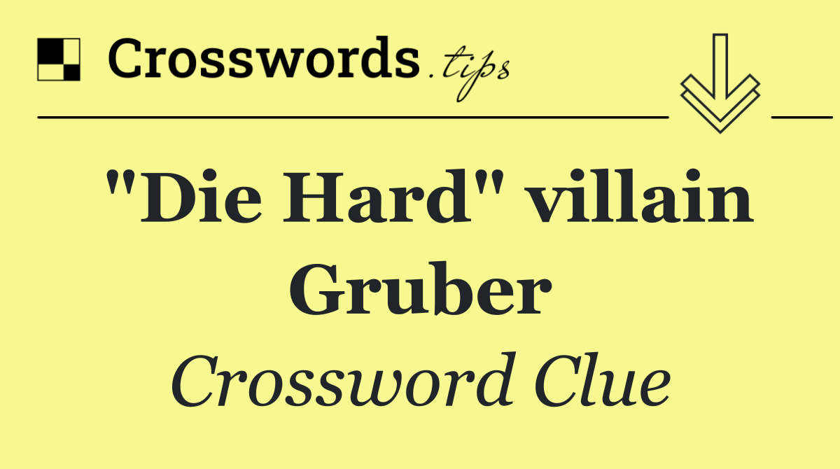 "Die Hard" villain Gruber
