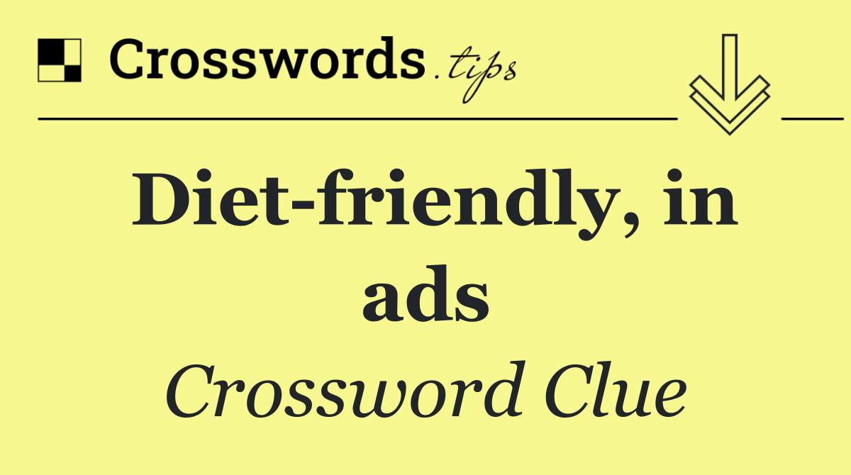 Diet friendly, in ads
