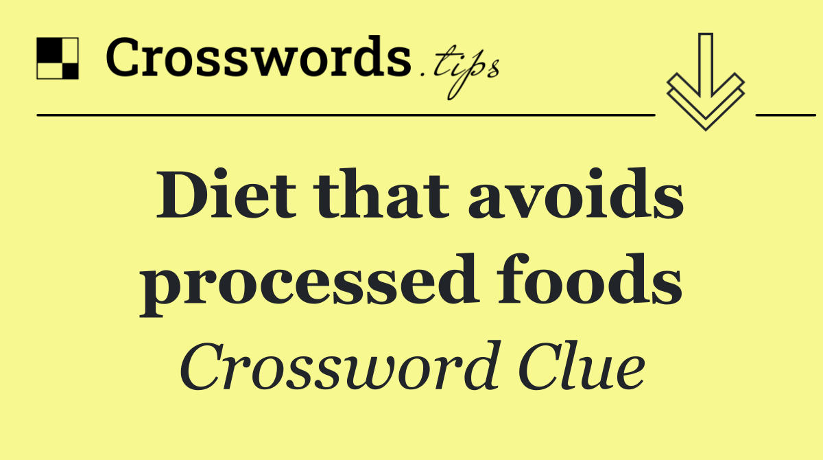 Diet that avoids processed foods