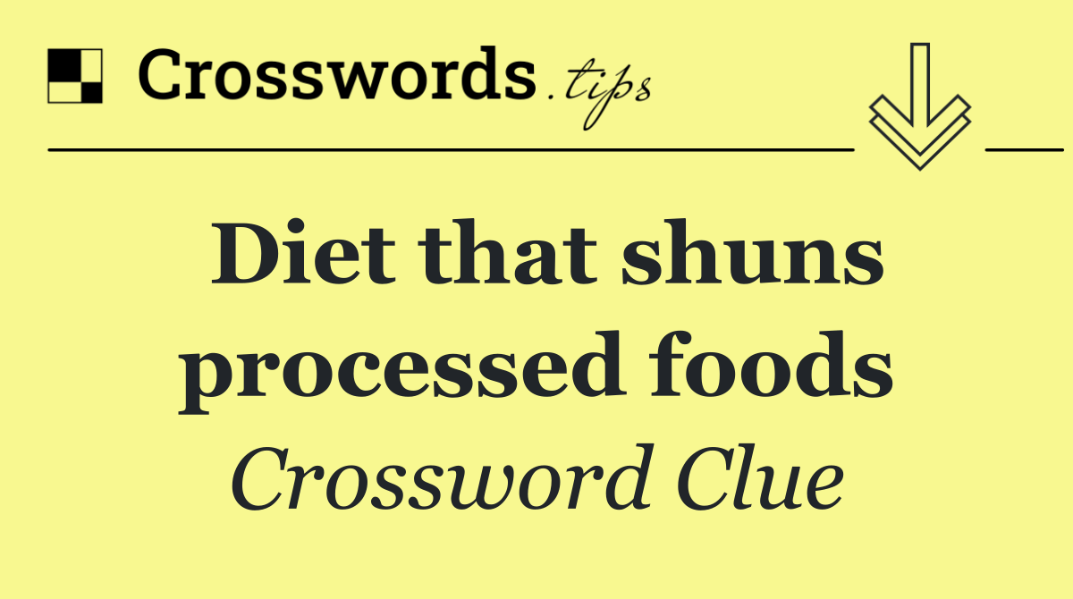 Diet that shuns processed foods