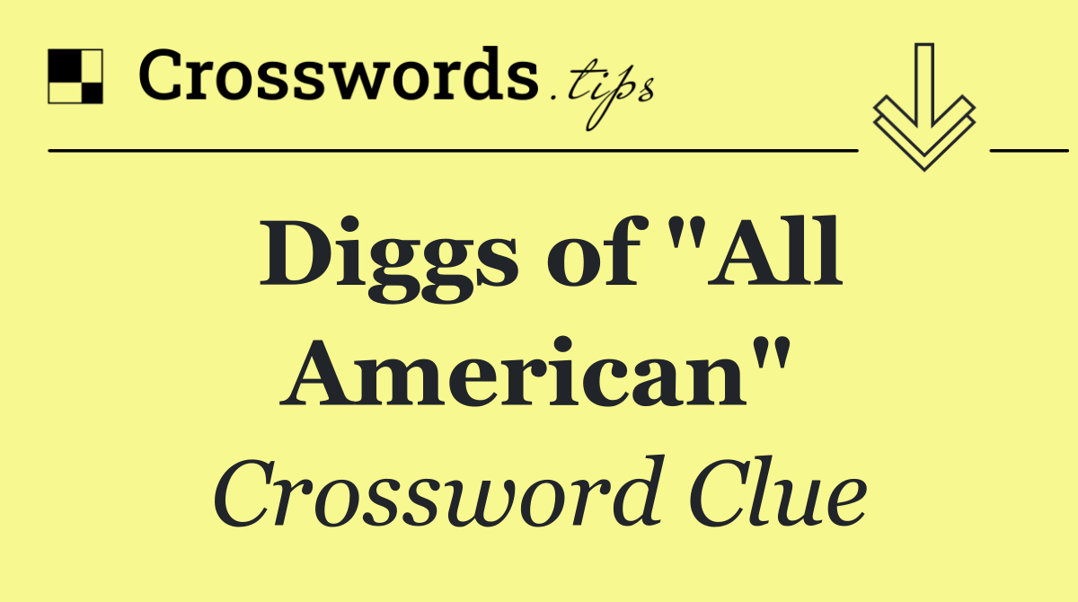 Diggs of "All American"