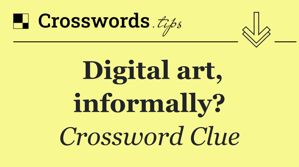 Digital art, informally?