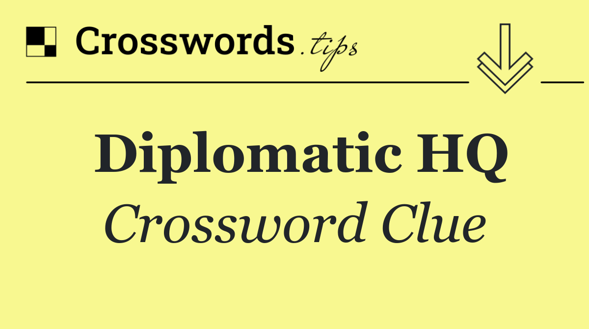 Diplomatic HQ