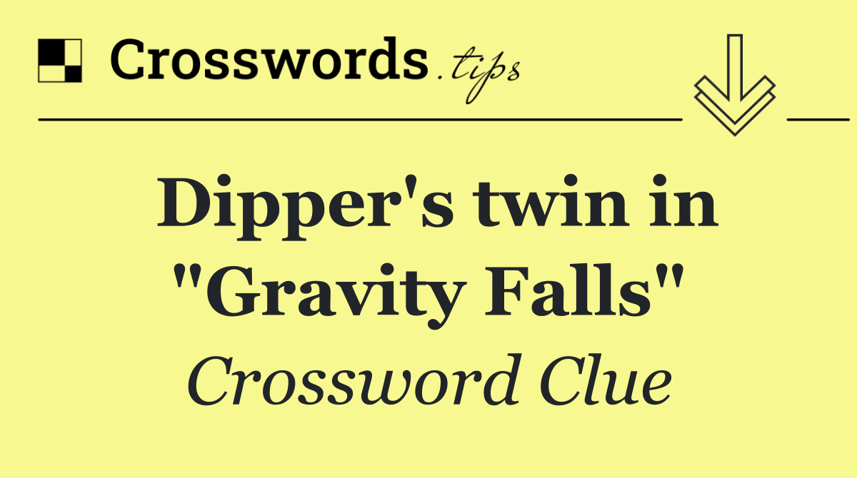 Dipper's twin in "Gravity Falls"