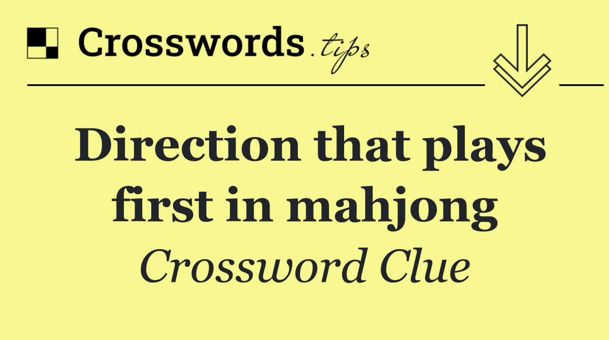 Direction that plays first in mahjong