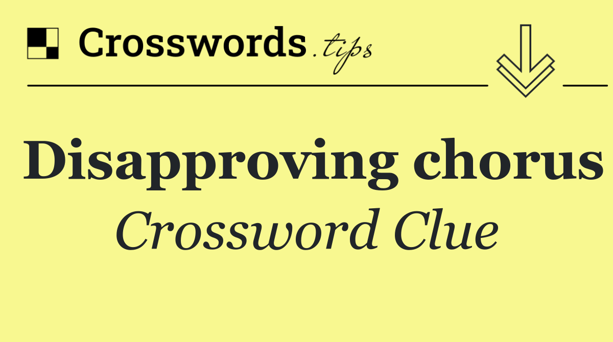 Disapproving chorus