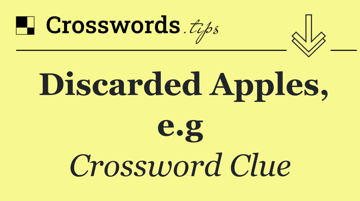 Discarded Apples, e.g