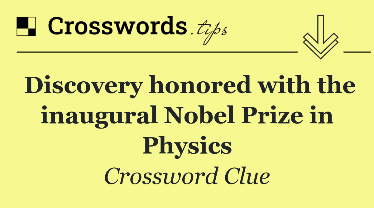 Discovery honored with the inaugural Nobel Prize in Physics