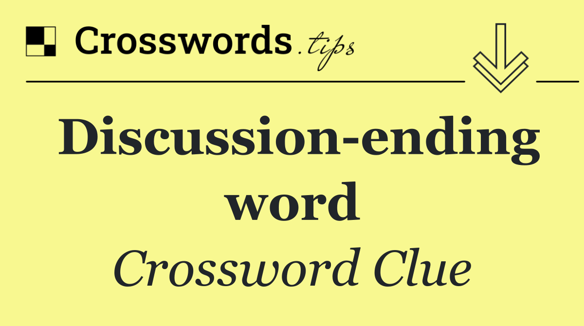 Discussion ending word