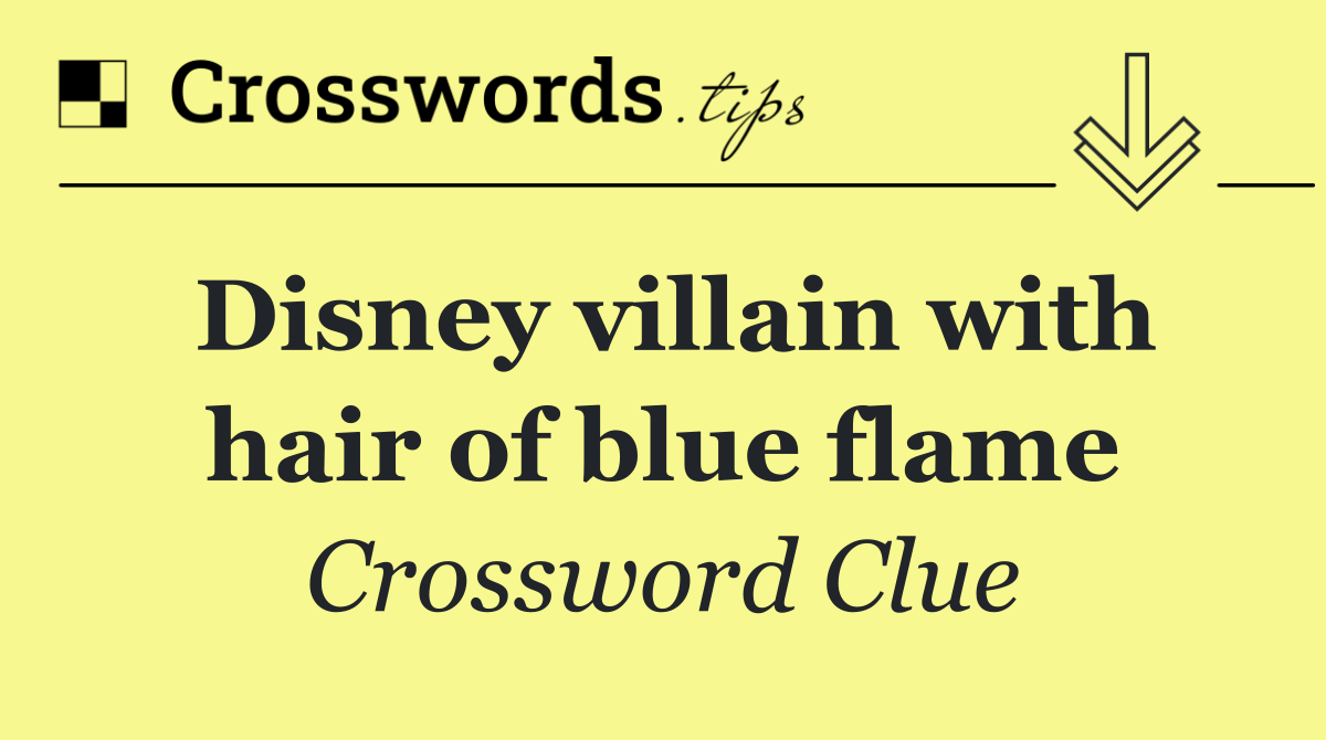Disney villain with hair of blue flame